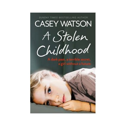 A Stolen Childhood - Casey Watson