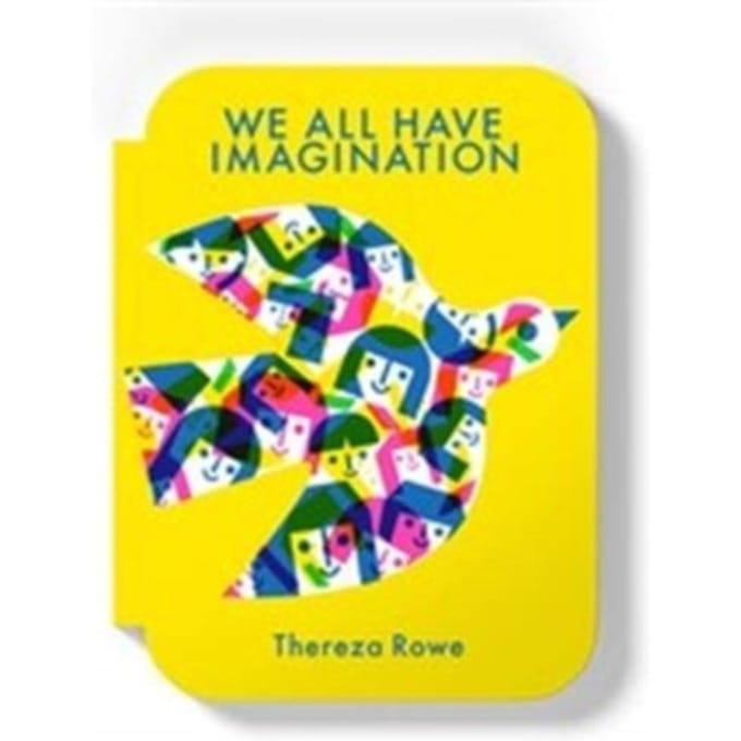 We All Have Imagination - Thereza Rowe