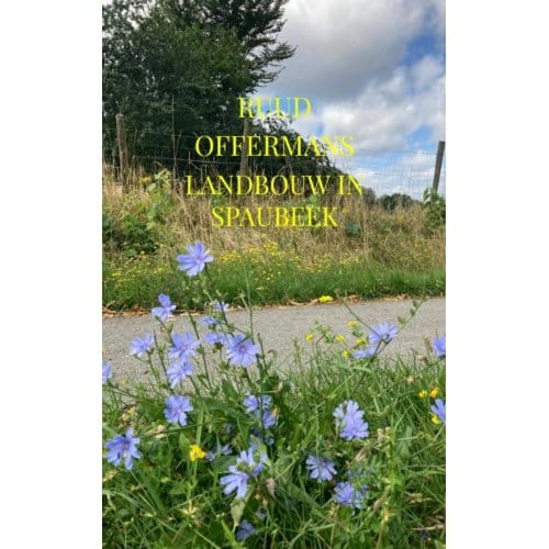 Landbouw In Spaubeek - Ruud Offermans