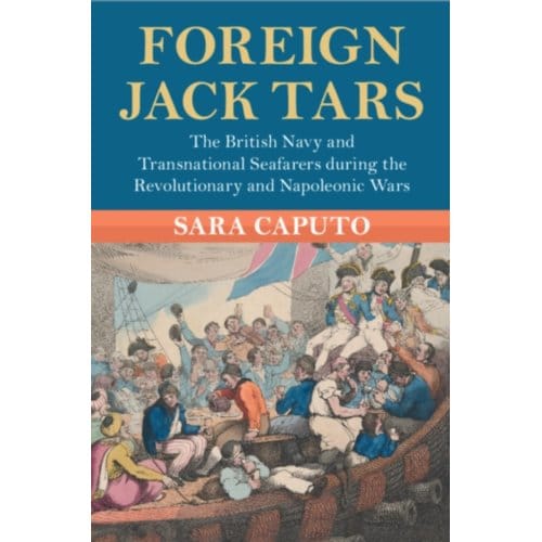 Foreign Jack Tars - Modern British Histories - Caputo, Sara (University of Camb
