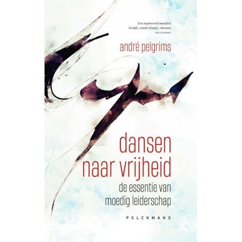 Dansen Naar Vrijheid - Pelkmans - André Pelgrims
