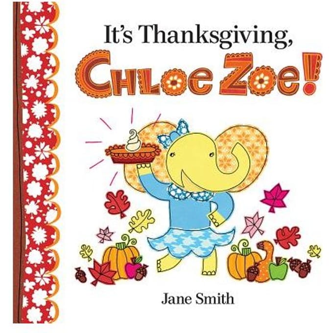 It's Thanksgiving, Chloe Zoe! - Jane Smith