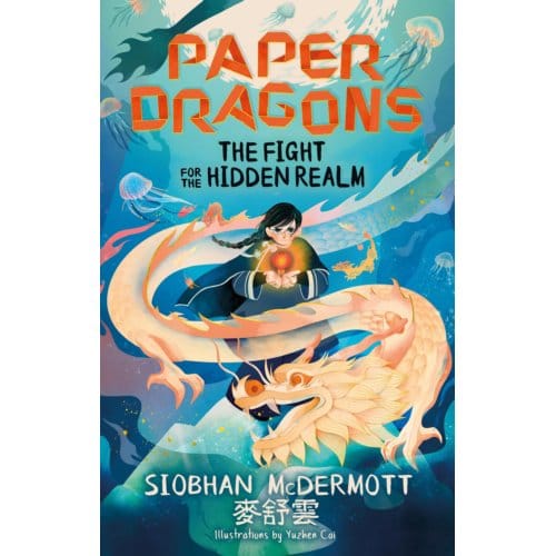 Paper Dragons: The Fight For The Hidden Realm - Paper Dragons - Siobhan McDermott