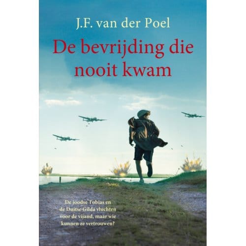 De Bevrijding Die Nooit Kwam - J.F. van der Poel