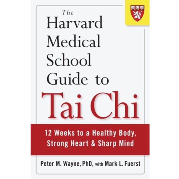 The Harvard Medical School Guide To Tai Chi - Harvard Health Publications - Peter Wayne