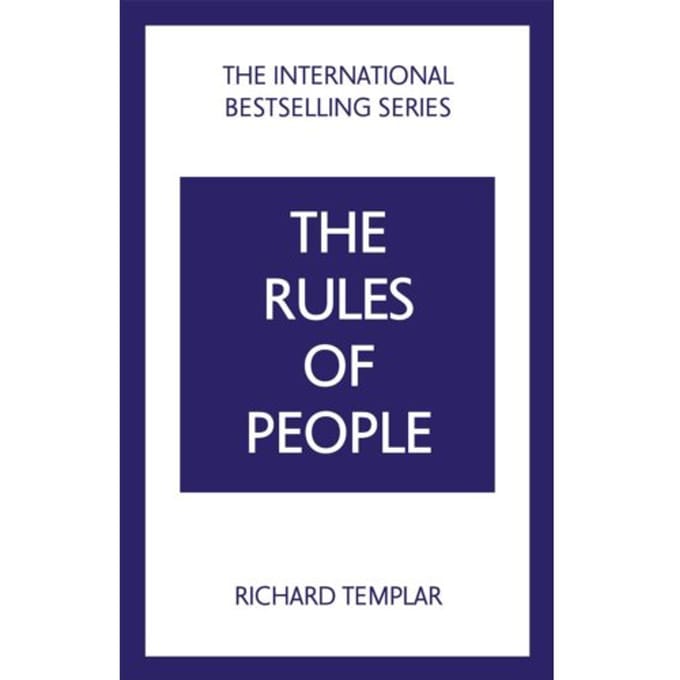 The Rules Of People: A Personal Code For Getting The Best From Everyone - Richard Templar