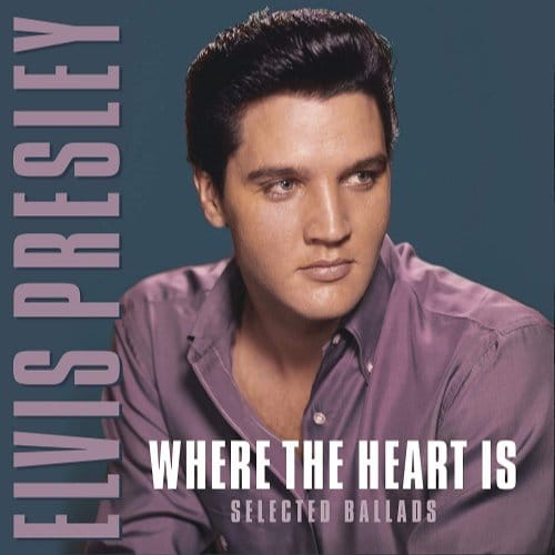 Where The Heart Is - Elvis Presley
