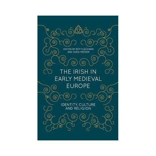 The Irish In Early Medieval Europe - Dr. Roy Flechner