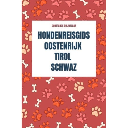Hondenreisgids Oostenrijk Tirol Schwaz - Constance Duijvelaar