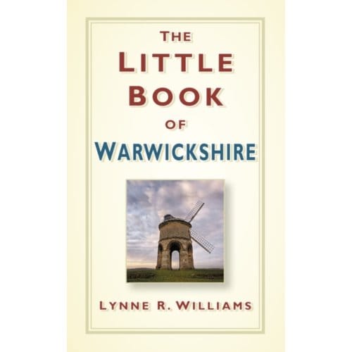 The Little Book Of Warwickshire - Lynne Williams