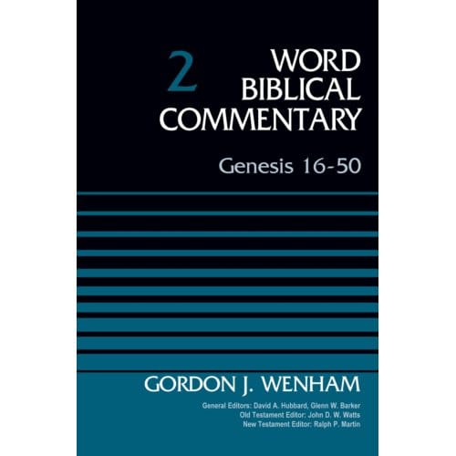 Genesis 16-50, Volume 2 - Word Biblical Commentary - Gordon John Wenham