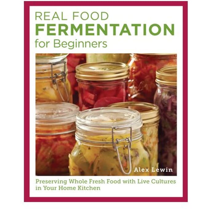 Real Food Fermentation For Beginners - Alex Lewin