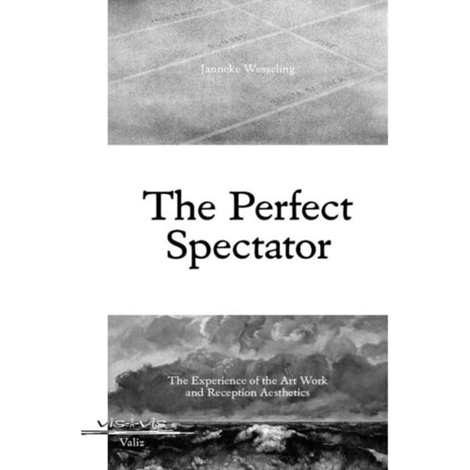 The Perfect Spectator - Vis- - Janneke Wesseling