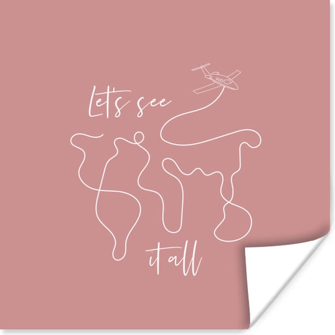 Poster Spreuken - Quotes - Let's see it all - Vliegen - 75x75 cm