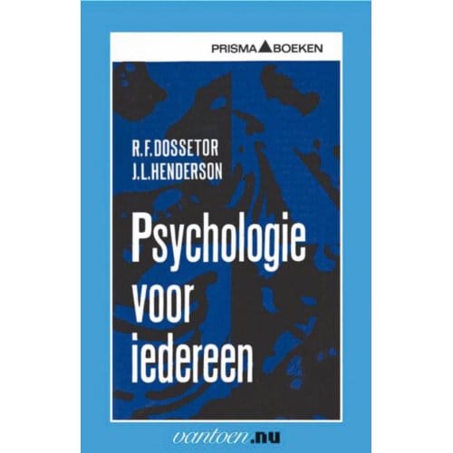 Psychologie Voor Iedereen - Vantoen.Nu - R.F. Dossetor