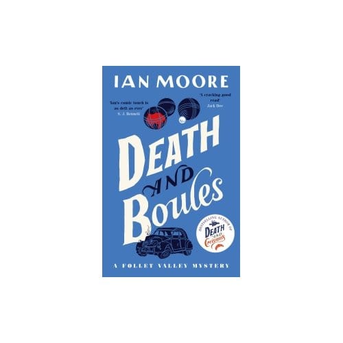 Death And Boules - A Follet Valley Mystery - Ian Moore