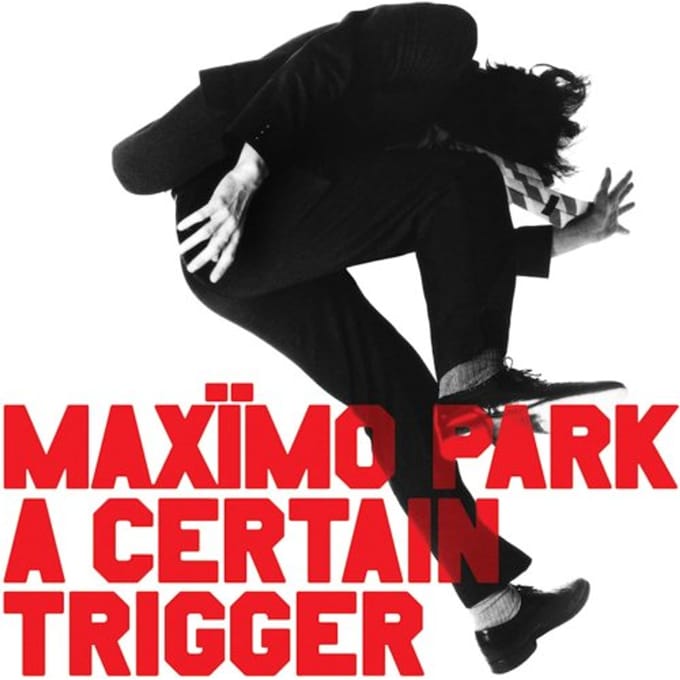 A Certain Trigger (20th Anniversary) - Maximo Park