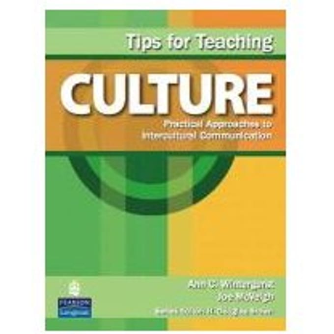 Tips For Teaching Culture: Practical Approaches To Intercultural Communication - Ann C. Wintergerst