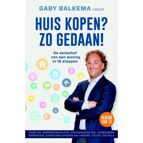 Huis Kopen? Zo Gedaan! - Gaby Balkema