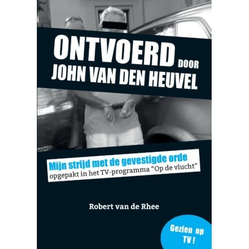 Ontvoerd Door John Van Den Heuvel - Robert van de Rhee