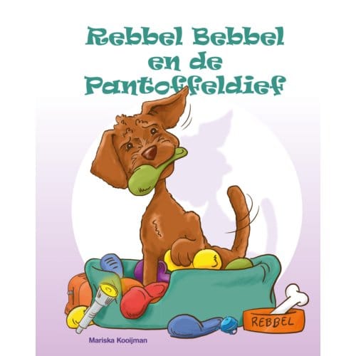 Rebbel Bebbel En De Pantoffeldief - Rebbel Books - Mariska Kooijman