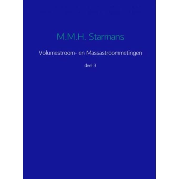 Volumestroom- En Massastroommetingen / 3 - M.M.H. Starmans