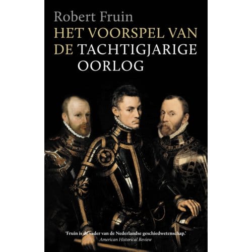 Het Voorspel Van De Tachtigjarige Oorlog - Robert Fruin