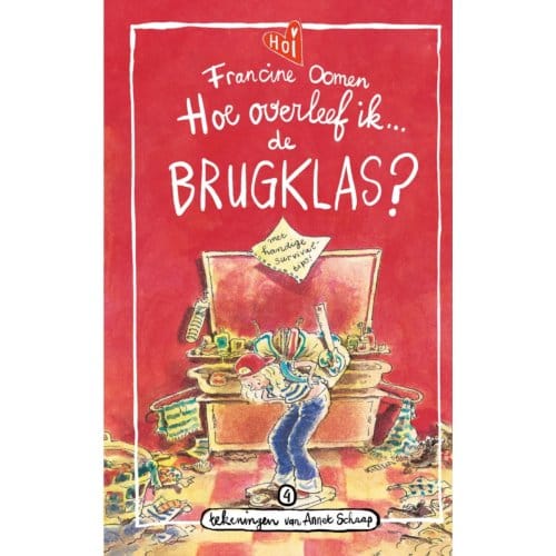 Hoe Overleef Ik De Brugklas? - Hoe Overleef Ik - Francine Oomen
