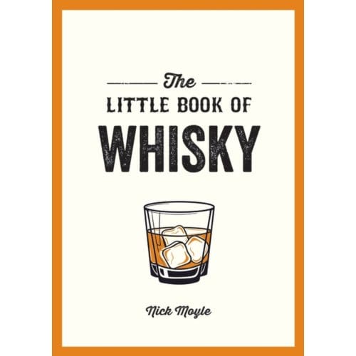 The Little Book Of Whisky - Nick Moyle