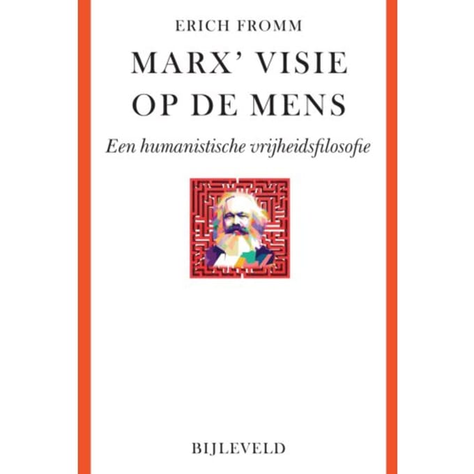 Marx' Visie Op De Mens - Erich Fromm