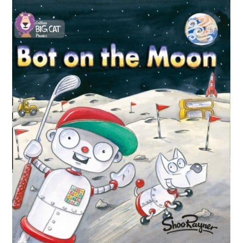 Bot On The Moon - Collins Big Cat Phonics - Shoo Rayner