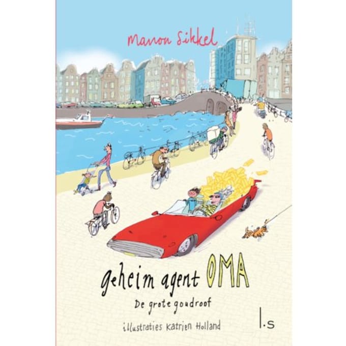 De Grote Goudroof - Geheim Agent Oma - Manon Sikkel