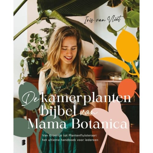 De Kamerplantenbijbel Van Mama Botanica - Iris van Vliet