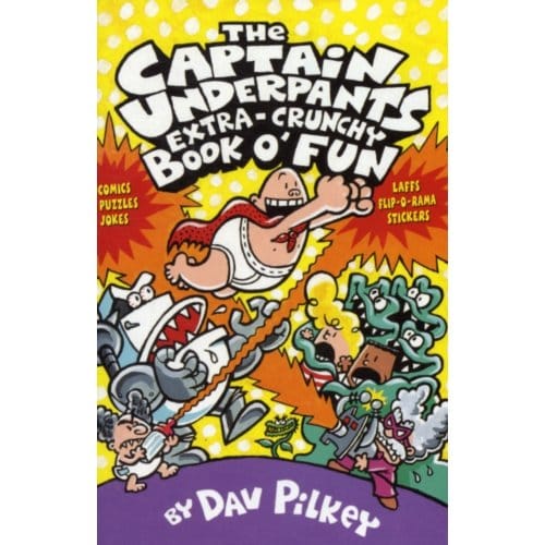 The Captain Underpants' Extra-Crunchy Book O'Fun! - Captain Underpants - Dav Pilkey