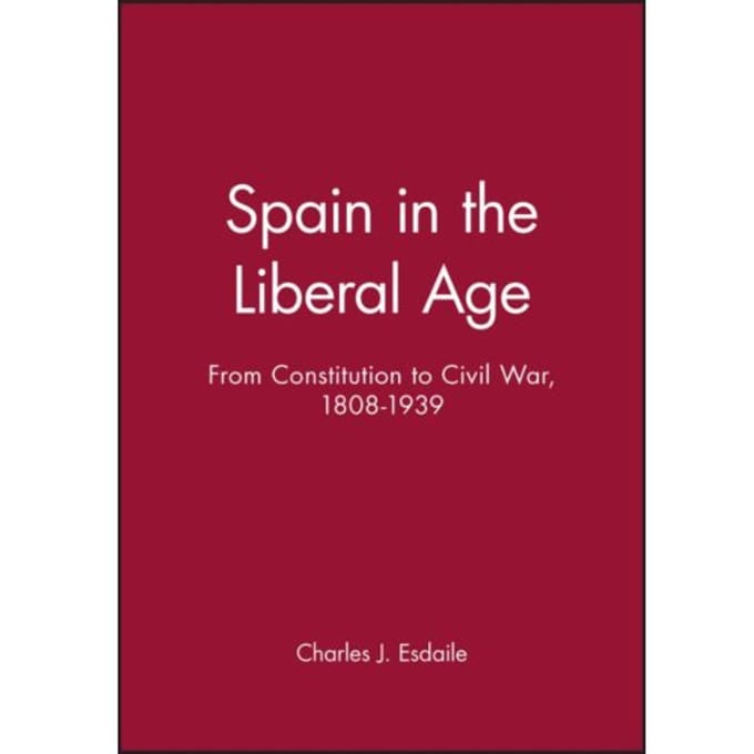 Spain In The Liberal Age - Charles J. Esdaile