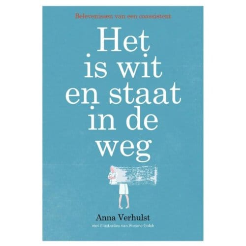Het Is Wit En Staat In De Weg - Anna Verhulst
