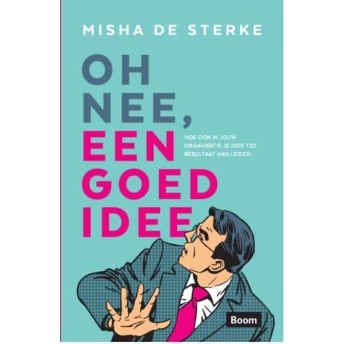 Oh Nee, Een Goed Idee - Misha de Sterke