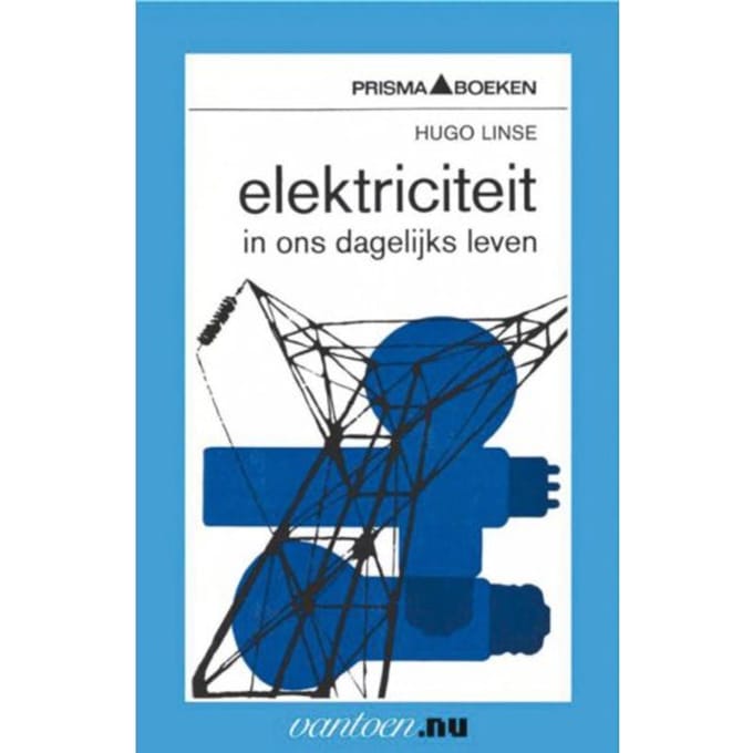 Elektriciteit In Ons Dagelijks Leven - Vantoen.Nu - H. Linse