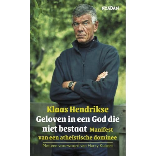 Geloven In Een God Die Niet Bestaat - Klaas Hendrikse