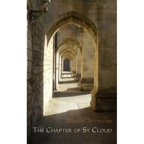 The Chapter Of St Cloud - Marcus Attwater