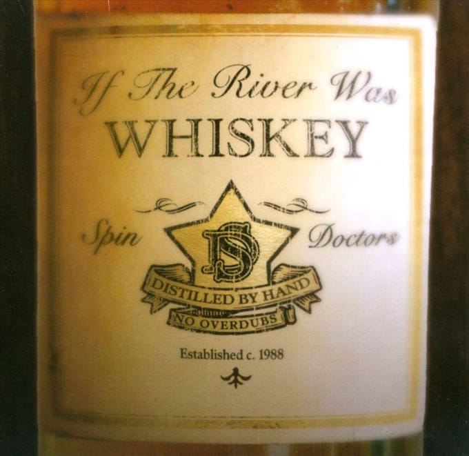 If The River Was Whiskey - Spin Doctors