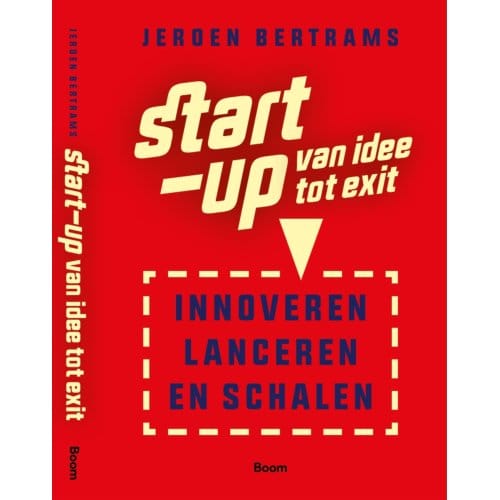 Start-Up: Van Idee Tot Exit - Jeroen Bertrams