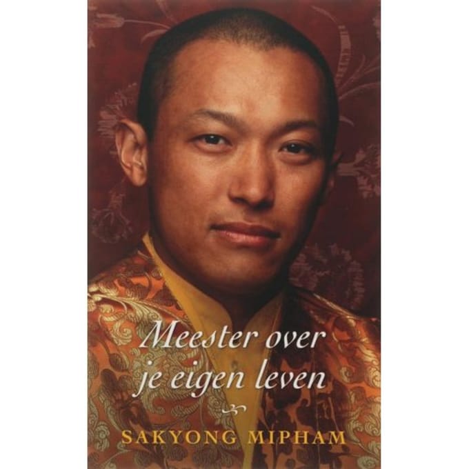 Meester Over Je Eigen Leven - Sakyong Mipham