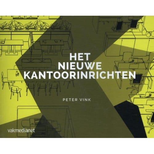 Het Nieuwe Kantoorinrichten - Peter Vink