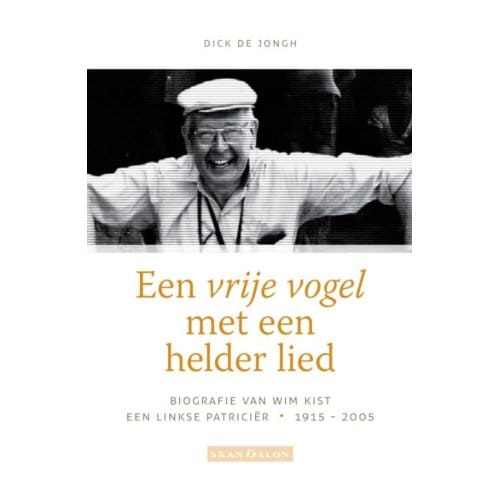 Een Vrije Vogel Met Een Helder Lied - Dick de Jongh