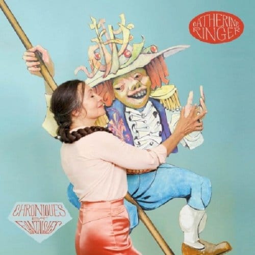 Chroniques Et Fantaisies - Catherine Ringer