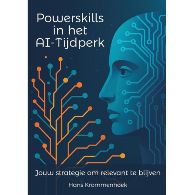 Powerskills In Het Ai-Tijdperk - Hans Krommenhoek