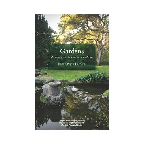 Gardens - Harrison, Robert Pogue