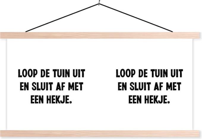 Posterhanger incl. Poster 90x45 cm - Schoolplaat - Loop de tuin uit en sluit af - Spreuken - Quotes - Textielposter - Blanke latten