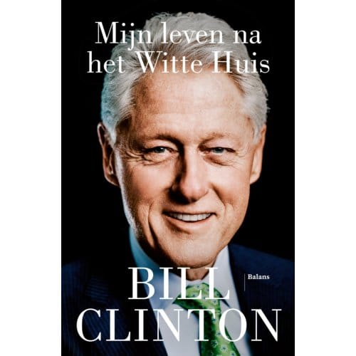Mijn Leven Na Het Witte Huis - Bill Clinton